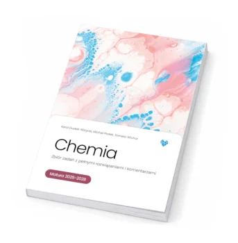 Nowa Chemia- zbiór zadań z pełnymi rozwiązaniami i komentarzami. Matura 2025-2028